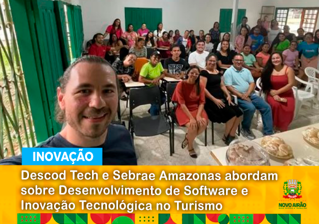 Descod Tech e Sebrae Amazonas abordam sobre Desenvolvimento de Software e Inovação Tecnológica no Turismo Regional para Novo Airão.